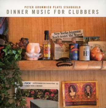CD Various: Dinner Music For Clubbers: Peter Grummich Plays Staubgold