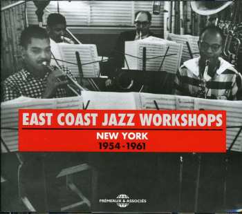 Album Various: East Coast Jazz Workshops New York 1954-1961