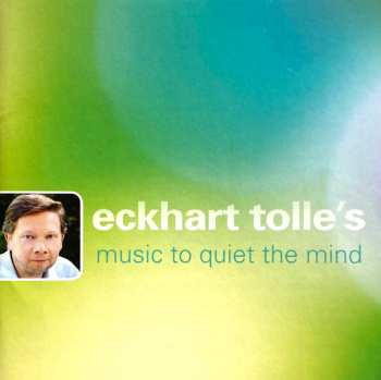 CD Various: Eckhart Tolle's Music To Quiet The Mind