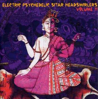 CD Various: Electric Psychedelic Sitar Headswirlers Volume 11
