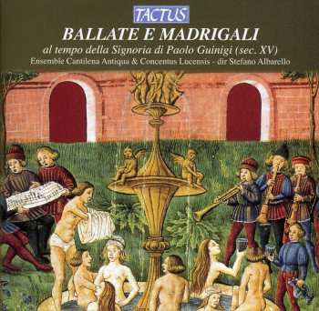 Album Various: Ballate E Madrigali Al Tempo Della Signoria Di Paolo Guinigi (Sec. XV)