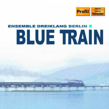 CD Various: Ensemble Dreiklang Berlin - Blue Train