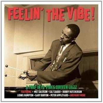 Album Various: Feelin' The Vibe! (A Trip Into Vibes Driven Jazz)