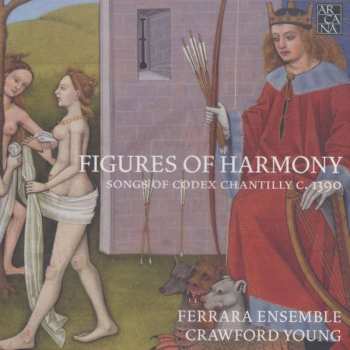 4CD/Dobozkészlet Ferrara Ensemble: Figures Of Harmony (Songs Of Codex Chantilly C. 1390)