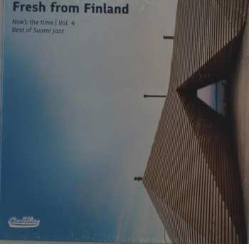 CD Various: Fresh From Finland -  Now's The Time  | Vol.4   Best Of Suomi Jazz