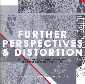 3CD/Dobozkészlet Various: Further Perspectives & Distortion - An Encyclopedia Of British Experimental And Avant-Garde Music 1976 - 1984