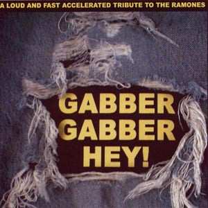 CD Various: Gabber Gabber Hey! - A Loud And Fast Accelerated Tribute To The Ramones