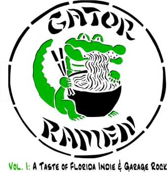 Album Various: Gator Ramen Vol. I: A Taste of Florida Indie & Garage Rock