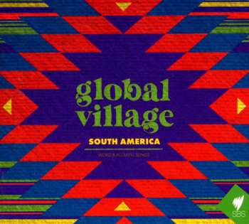 Album Various: Global Village South America - World & Acoustic Songs
