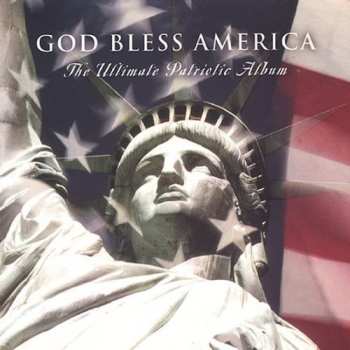 Album Various: God Bless America - The Ultimate Patriotic Album