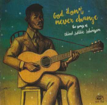 CD Various: God Don't Never Change: The Songs Of Blind Willie Johnson