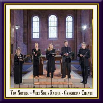 CD Vokalensemble Vox Nostra: Veri Solis Radius - Gregorian Chants