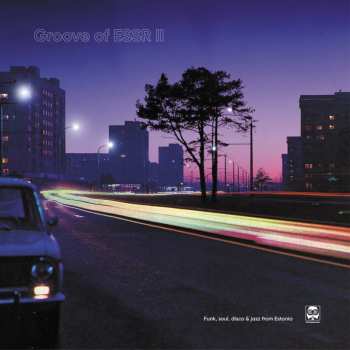 LP Various: Groove Of ESSR II: Funk, Soul, Disco & Jazz From Estonia 1973-1984
