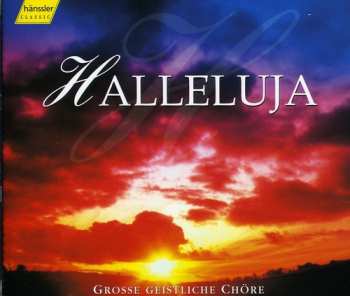 Album Various: Halleluja - Grosse Geistliche Chöre
