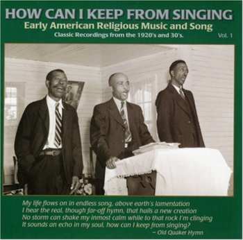 Album Various: How Can I Keep From Singing (Early American Religious Music And Song Vol. 1)