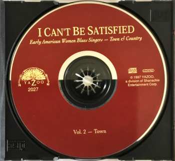 CD Various: I Can't Be Satisfied: Early American Women Blues Singers - Town & Country, Vol. 2 - Town