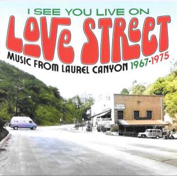 3CD/Dobozkészlet Various: I See You Live On Love Street (Music From Laurel Canyon 1967-1975)