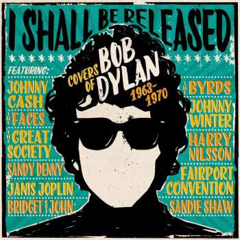 Album Various: I Shall Be Released: Covers Of Bob Dylan 1963 - 1970