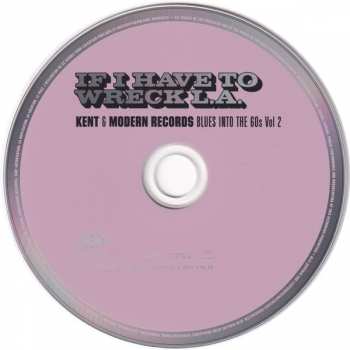 CD Various: If I Have To Wreck L.A. (Kent & Modern Records Blues Into The 60s Vol. 2)