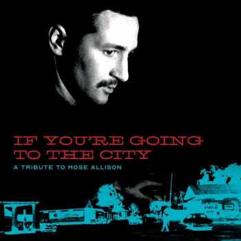 2LP/DVD Various: If You're Going To The City: A Tribute To Mose Allison