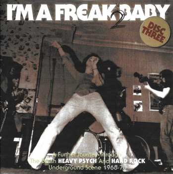 3CD/Dobozkészlet Various: I'm A Freak 2 Baby (A Further Journey Through The British Heavy Psych And Hard Rock Underground Scene: 1968-73)