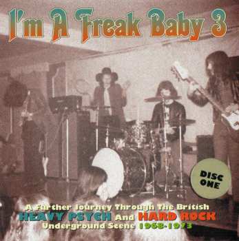3CD/Dobozkészlet Various: I'm A Freak Baby 3 (A Further Journey Through The British Heavy Psych And Hard Rock Underground Scene 1968-1973) 