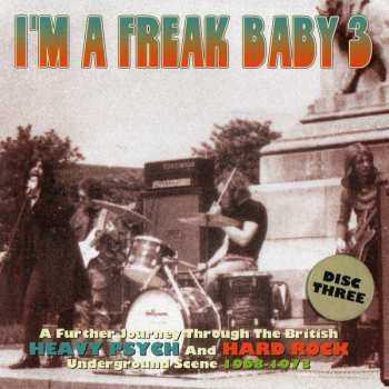 3CD/Dobozkészlet Various: I'm A Freak Baby 3 (A Further Journey Through The British Heavy Psych And Hard Rock Underground Scene 1968-1973) 