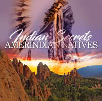 Album Various: Indian Secrets: Amerindian Natives
