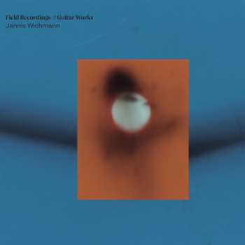 Album Various: Jannis Wichmann - Field Recordings # Guitar Works