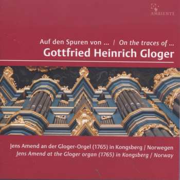Album Various: Jens Amend - Auf Den Spuren Von Gottfried Heinrich Gloger