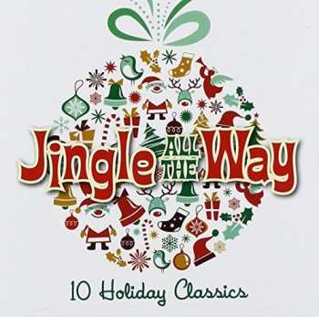 Album Various: Jingle All The Way - 10 Holiday Classics