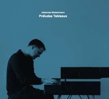 CD Various: Johannes Motschmann - Preludes Tableaux
