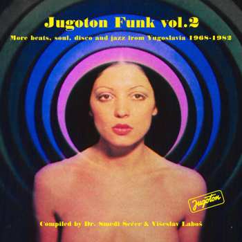 Album Various: Jugoton Bossa Nova! - Brazilian Wave In Yugoslavia 1963-1983
