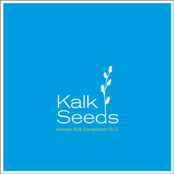 Album Various: Kalk Seeds (Karaoke Kalk Compilation No 2)
