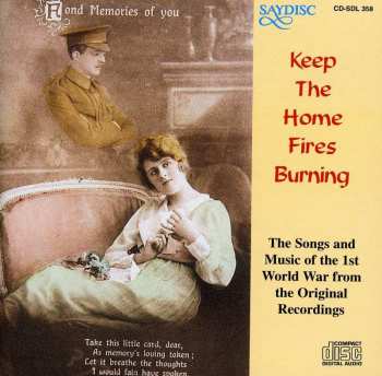 Album Various: Keep The Home Fires Burning - Songs And Music Of The 1st World War
