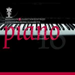 Album Various: Koningin Elisabethwedstrijd - Concours Reine Elisabeth - Piano 2016