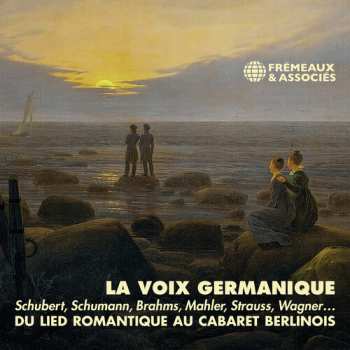 Album Various: La Voix Germanique - Du Lied Romantique Au Cabaret
