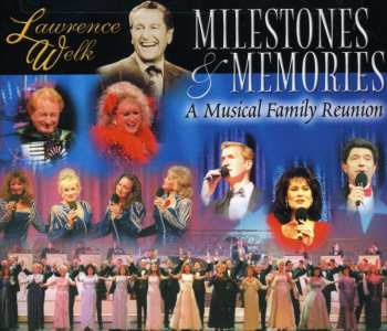 Album Various: Lawrence Welk: Milestones & Memories A Musical Family Reunion