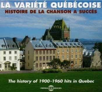 4CD Various: La Variété Québécoise - Histoire De La Chanson À Succès