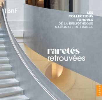 Album Various: Les Collections Sonores De La Bibliotheque National De France Vol. 2 "raretes Retrouvees"