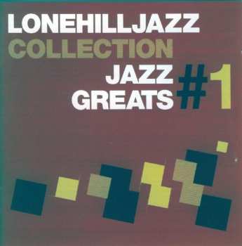 Album Various: Lone Hill Jazz Collection: Jazz Greats #1