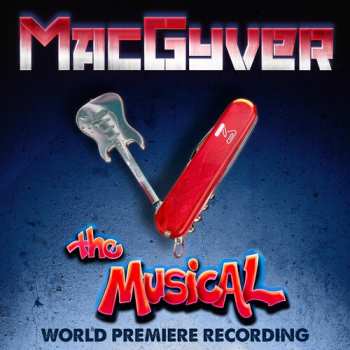 Album Various: MacGyver - The Musical
