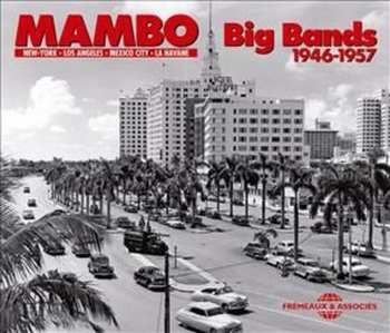 Album Various: Mambo Big Bands 1946 - 1957 (New York - Los Angeles - Mexico City - La Havanne)