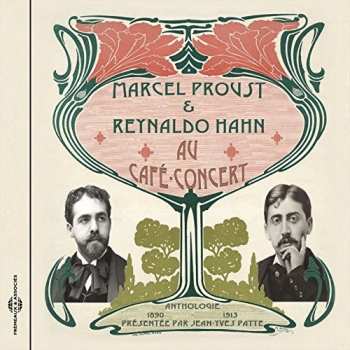 Album Various: Marcel Proust & Reynaldo Hahn Au Café-concert 1890-1913