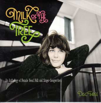 3CD/Dobozkészlet Various: Milk Of The Tree - An Anthology Of Female Vocal Folk And Singer-Songwriters