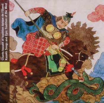 Album Various: Mongolie (Chants Kazakh Et Tradition Épique De L'Ouest)