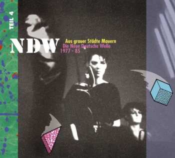 Album Various: NDW Aus Grauer Städte Mauern Die Neue Deutsche Welle 1977-85 Teil 4