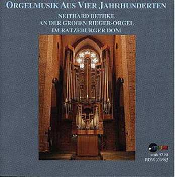 Album Various: Neithard Bethke - Orgelmusik Aus 4 Jahrhunderten