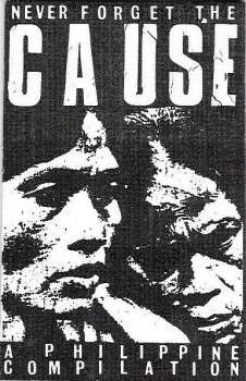 Album Various: Never Forget The Cause (A Philippine Compilation)