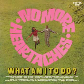 Album Various: No More Heartaches / What Am I To Do?